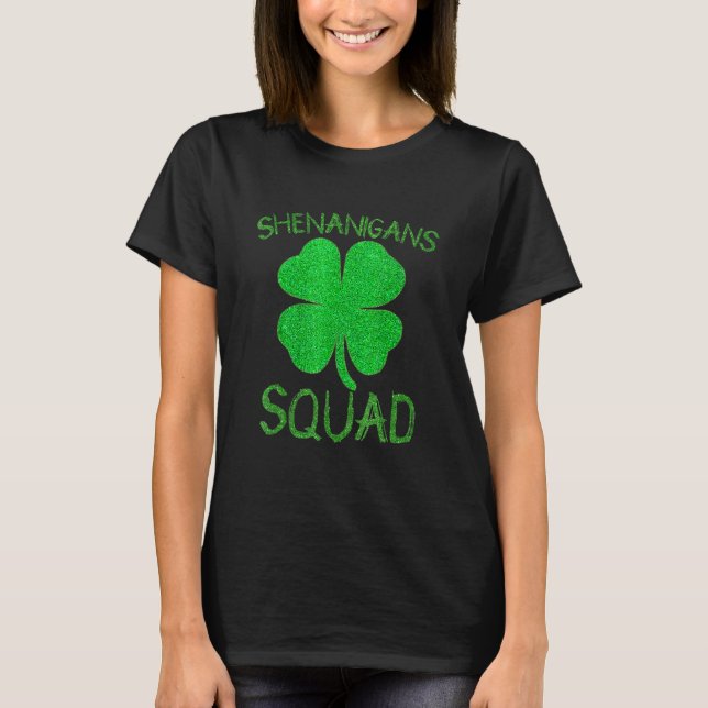 Shenanigans Squad Irish Funnyaint Patricks Day T-Shirt (Front)