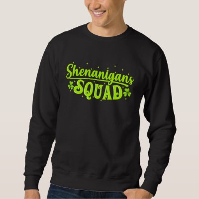 Shenanigans Squad Irish  Saint Patricks Day Sweatshirt