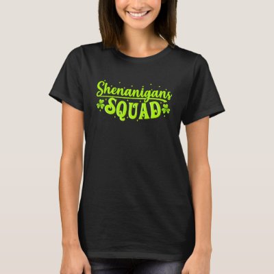Shenanigans Squad Irish  Saint Patricks Day T-Shirt