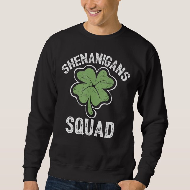 Shenanigans Squad Irish Shamrock  Funny St Patrick Sweatshirt (Front)