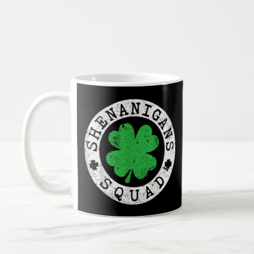 Shenanigans Squad Irish Shamrock St Patricks Day  Coffee Mug