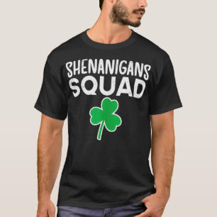 Shenanigans Squad Luck Saint Patricks Day Lucky Sh T-Shirt