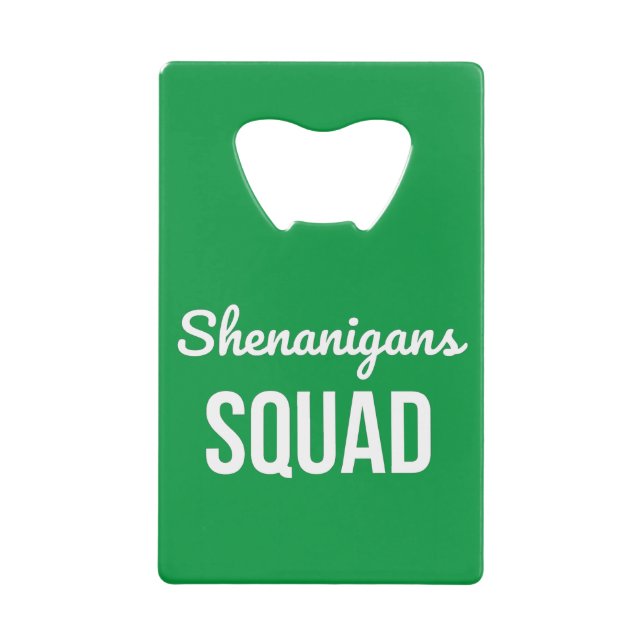 Shenanigans Squad St Patrick's Day Credit Card Bottle Opener (Front)
