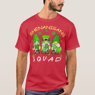 Shenanigans Squad  St Patrick's Day Gnomies Gifts  T-Shirt