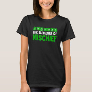 Shenanigans The Elements of Mischief Chemistry St  T-Shirt