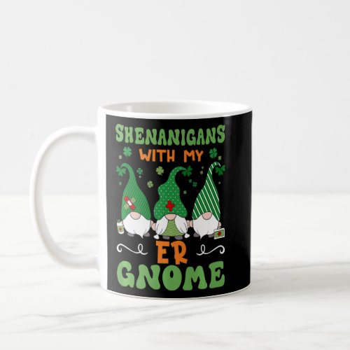 Shenanigans With My Er Gnomies St Patricks Day Nur Coffee Mug