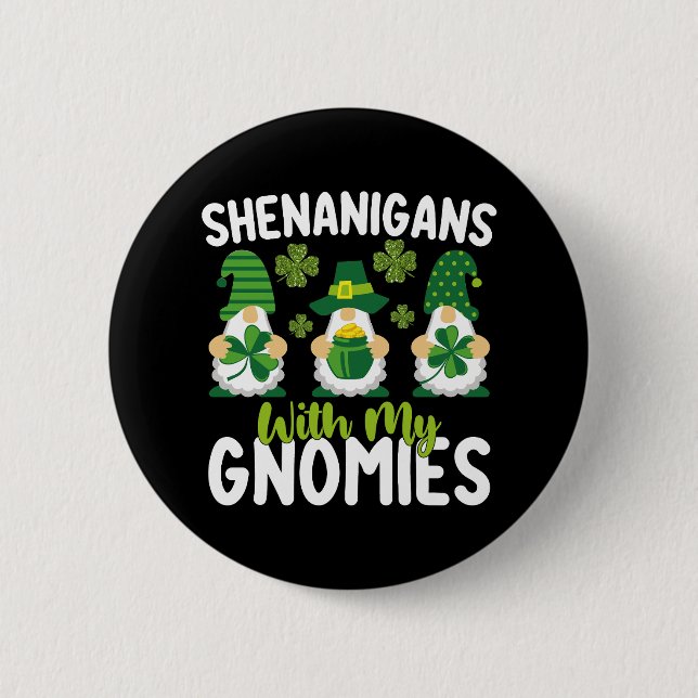 Shenanigans With My Gnomies Gnome St Patrick's Day Button (Front)