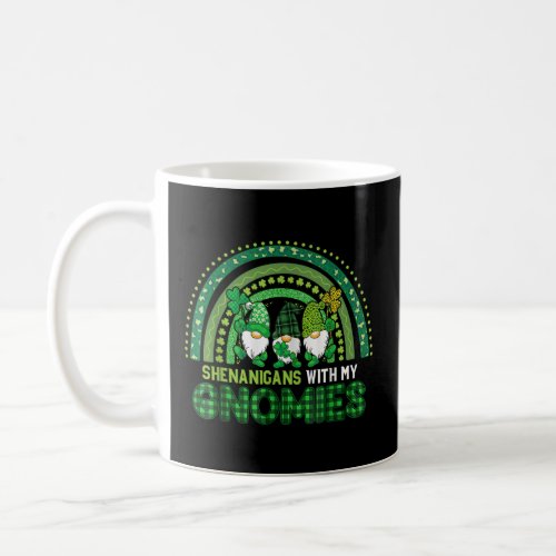 Shenanigans With My Gnomies Gnome St Patricks Day  Coffee Mug
