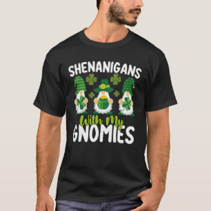 Shenanigans With My Gnomies Gnome St Patrick's Day T-Shirt