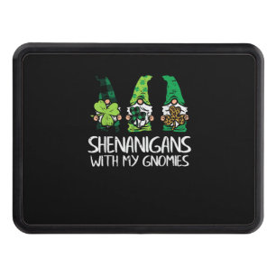 Shenanigans With My Gnomies Gnomes Paddys St Patri Hitch Cover