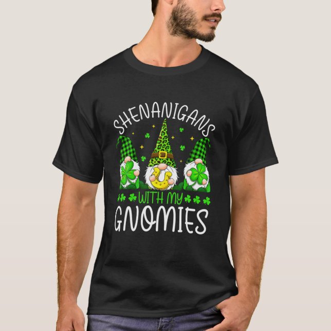 Shenanigans With My Gnomies Irish Garden St Patric T-Shirt (Front)
