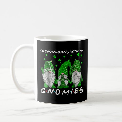 Shenanigans With My Gnomies St Patricks Day Gnome Coffee Mug