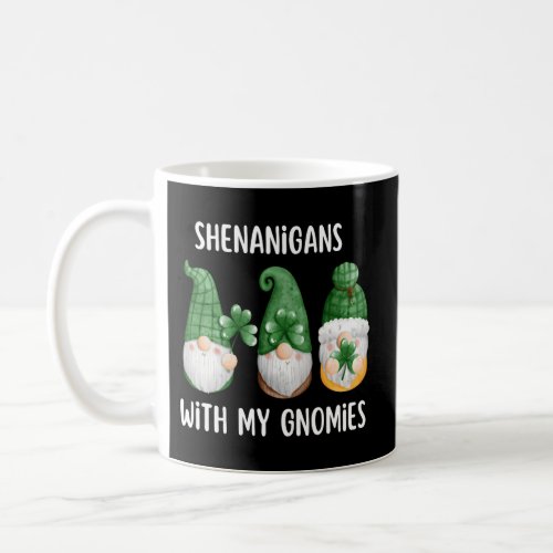 Shenanigans With My Gnomies St PatrickS Day Gnome Coffee Mug