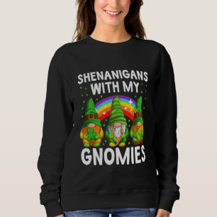 Shenanigans With My Gnomies St Patrick's Day Gnome Sweatshirt
