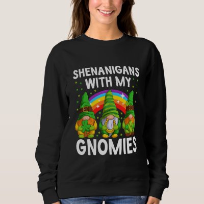 Shenanigans With My Gnomies St Patrick's Day Gnome Sweatshirt