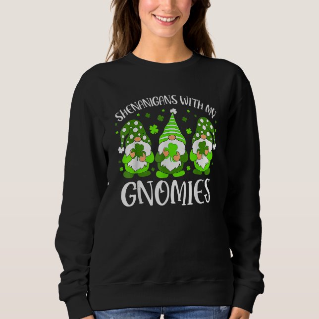 Shenanigans With My Gnomies St Patrick's Day Gnome Sweatshirt (Front)