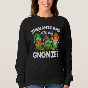 Shenanigans With My Gnomies St Patrick's Day Gnome Sweatshirt