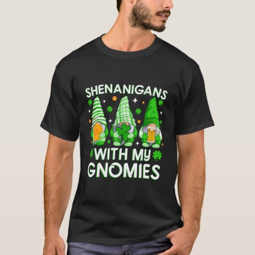 Shenanigans With My Gnomies St PatrickS Day Gnome T_Shirt