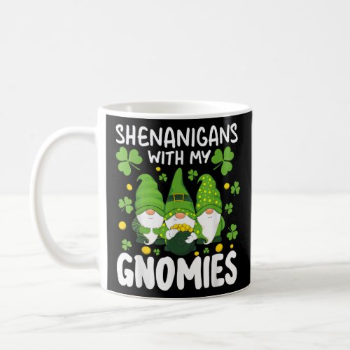 Shenanigans With My Gnomies St Patricks Day Gnomes Coffee Mug