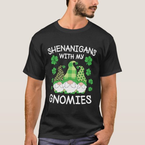 Shenanigans With My Gnomies St Patricks Day Gnomes T_Shirt