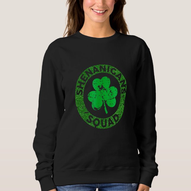 Shenanigansquad Funny St Patrick's Day M Atching G Sweatshirt (Front)
