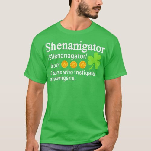 Shenanigator A Nurse Who Instigates Shenanigans T_Shirt