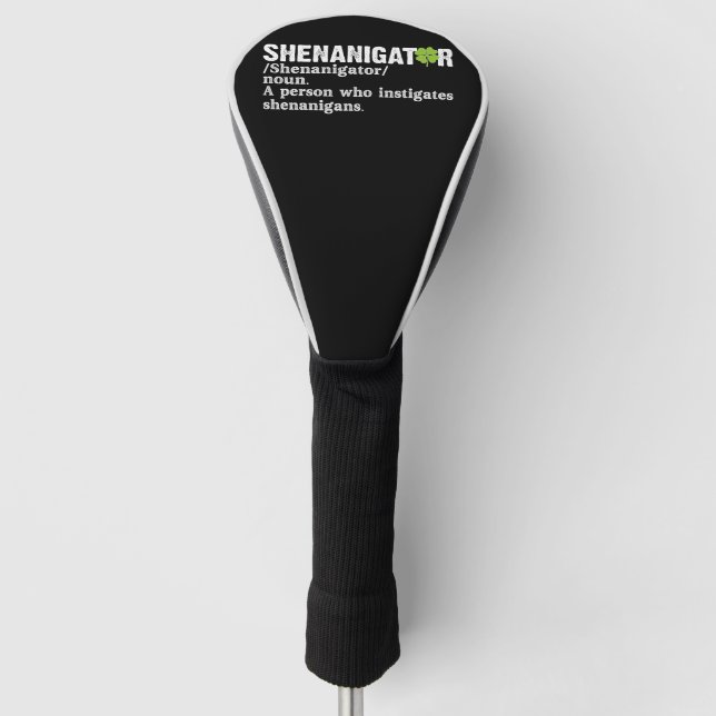 Shenanigator Definition St Patricks Day Golf Head Cover (Front)