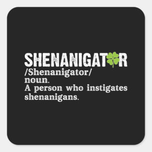 Shenanigator Definition St Patricks Day Square Sticker