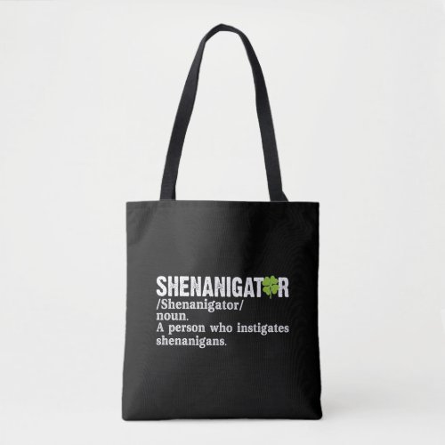 Shenanigator Definition St Patricks Day Tote Bag