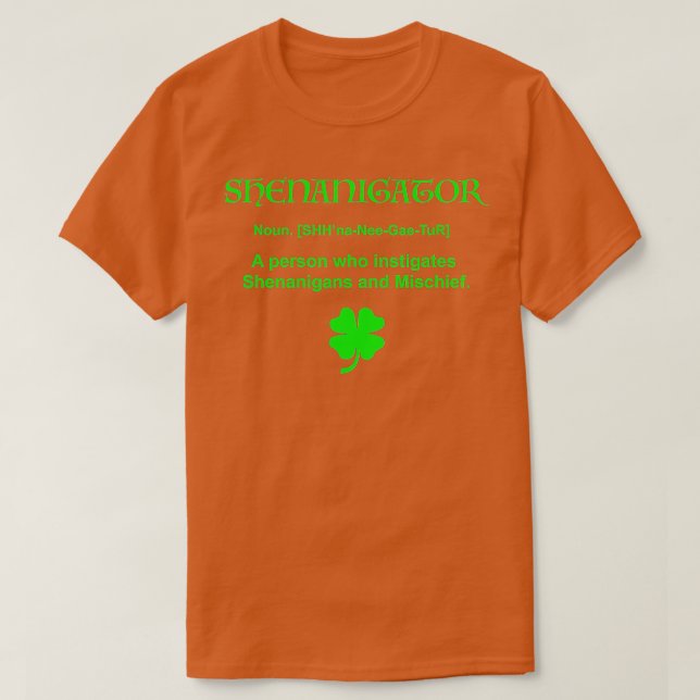 Shenanigator  Four Leaf Clover Saint Patrick Day G T-Shirt (Design Front)