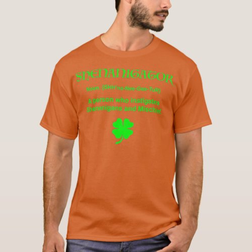 Shenanigator  Four Leaf Clover Saint Patrick Day G T_Shirt