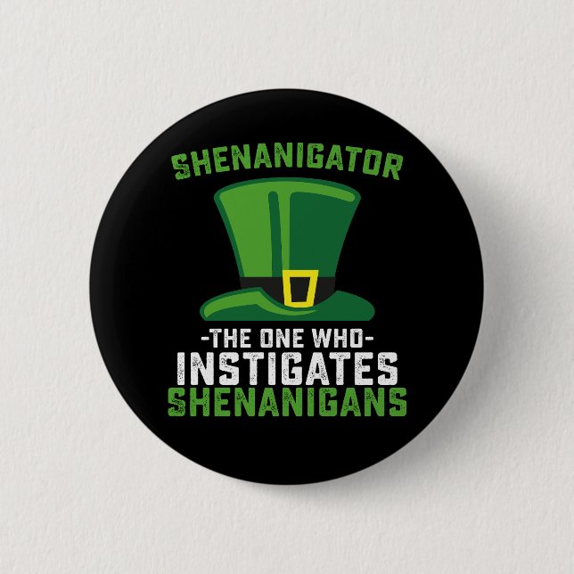 Shenanigator The One Who Instigates Shenanigans Button (Front)