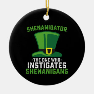 Shenanigator The One Who Instigates Shenanigans Ceramic Ornament