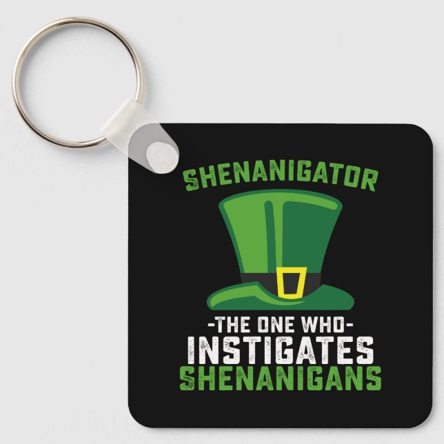 Shenanigator The One Who Instigates Shenanigans Keychain (Front)