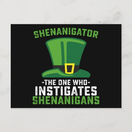 Shenanigator The One Who Instigates Shenanigans Postcard