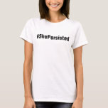 #shepersisted | Black Text T-shirt at Zazzle
