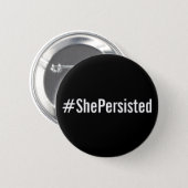 #ShePersisted, bold white text on black button (Front & Back)