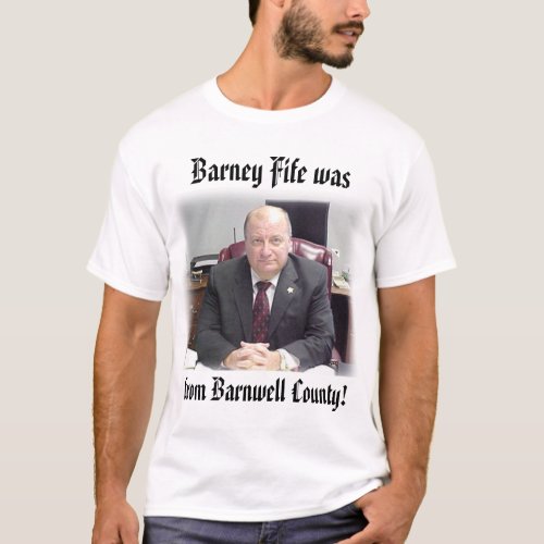 sheriff  from Barnwell County Barney Fife was T_Shirt