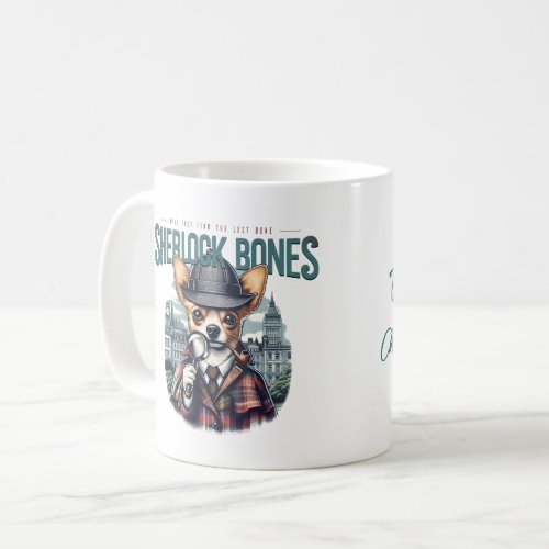 Sherlock Bones Chihuahua customizable Coffee Mug