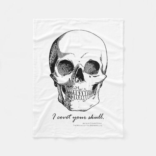 Sherlock Quote I Covet Your Skull Fleece Blanket