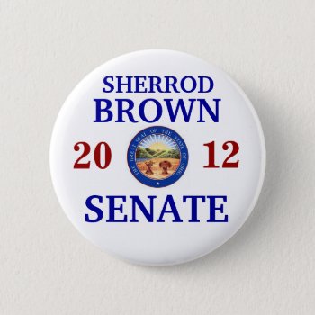 Sherrod Brown For Senate Pinback Button by hueylong at Zazzle
