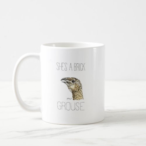 Shes a Brick Grouse Greater Sage Grouse Coffee Mug