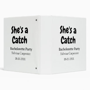 She's a catch bachelorette party name date simple  3 ring binder