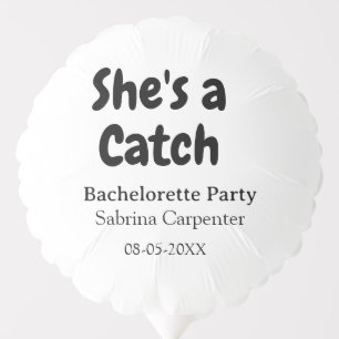She's a catch bachelorette party name date simple balloon