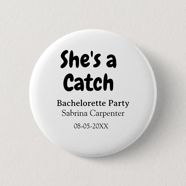 She's a catch bachelorette party name date simple  button (Front)
