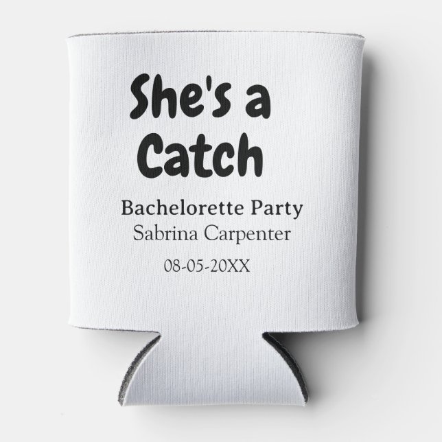 She's a catch bachelorette party name date simple  can cooler (Front)