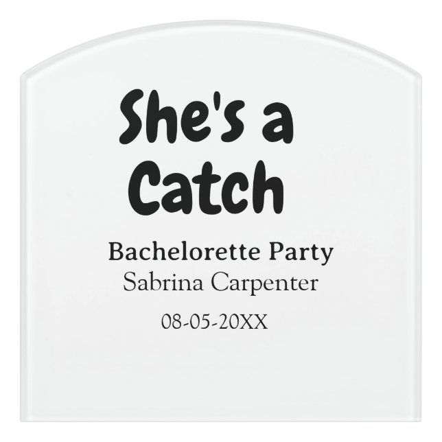 She's a catch bachelorette party name date simple  door sign (Contour Front)