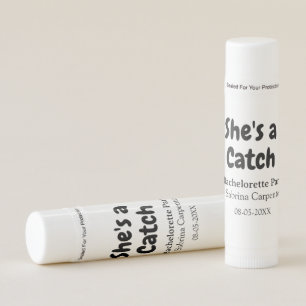 She's a catch bachelorette party name date simple lip balm