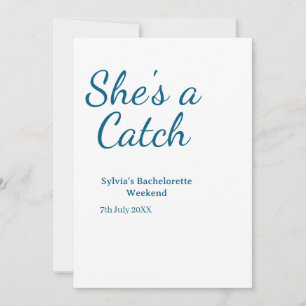 She's a catch bachelorette weekend name blue date invitation