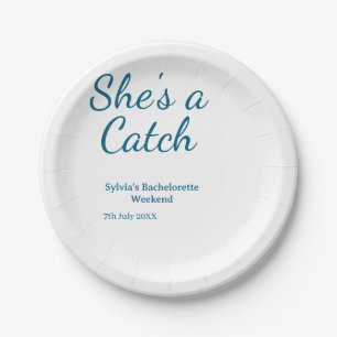 She's a catch bachelorette weekend name blue date paper plates